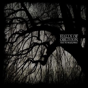Halls Of Oblivion - Under The Weeping Willow