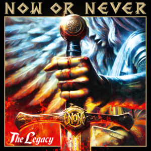 Now Or Never - The Legacy (CD) pre-sale, release: 05.12.25